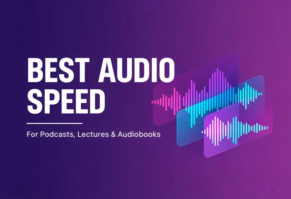 Recommended audio playback speeds for podcasts at 1.5x, lectures at 1.25x, audiobooks at 1.5x, music practice at 0.75x, and lecture review at 2x